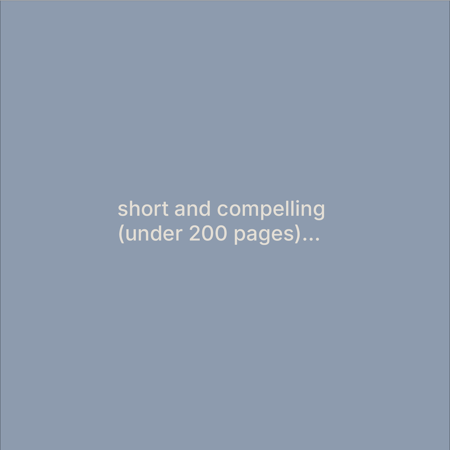 short and compelling