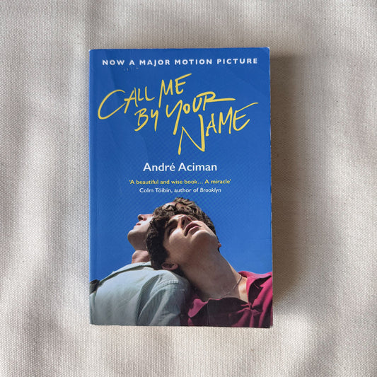 Call Me By Your Name - André Aciman