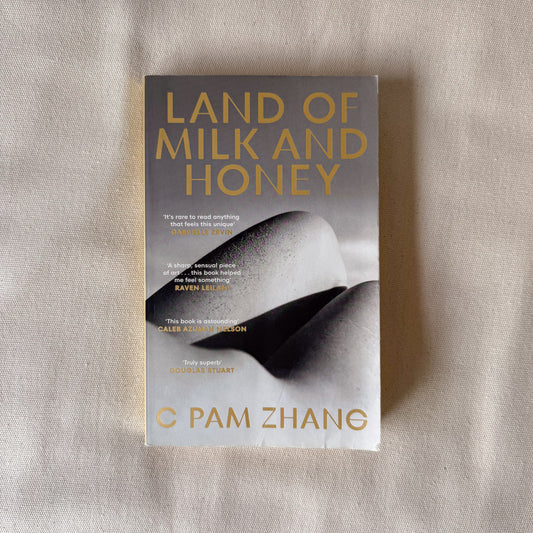 Land of Milk and Honey - C Pam Zhang