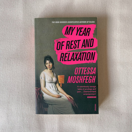 My Year of Rest and Relaxation - Ottessa Moshfegh